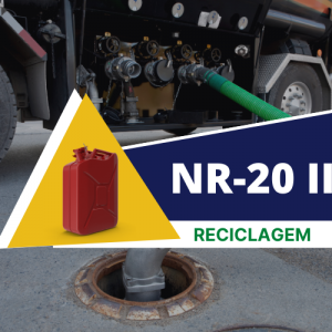 NR 20 - Segurança com Líquidos e Inflamáveis – Avançado II Reciclagem