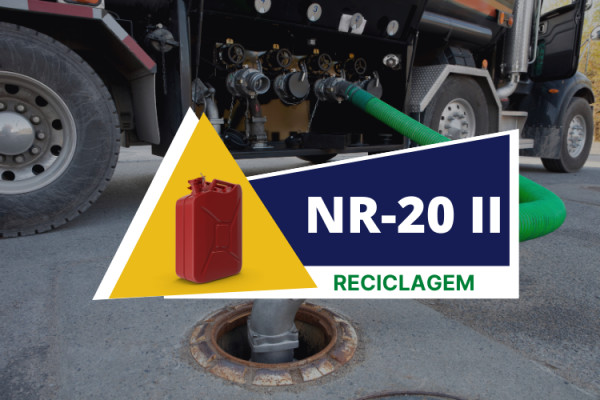 NR 20 - Segurança com Líquidos e Inflamáveis – Avançado II Reciclagem