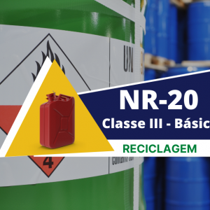 NR 20 - Segurança com Líquidos e inflamáveis - Básico - Classe III - Reciclagem