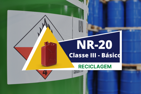 NR 20 - Segurança com Líquidos e inflamáveis - Básico - Classe III - Reciclagem