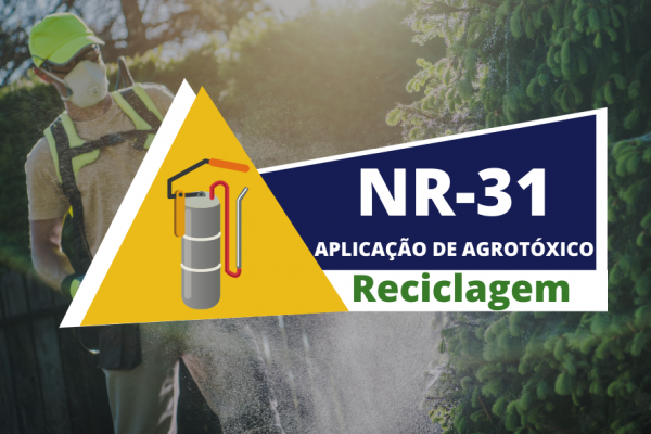 NR 31 Agrotóxicos, Adjuvantes e Produtos Afins - Reciclagem